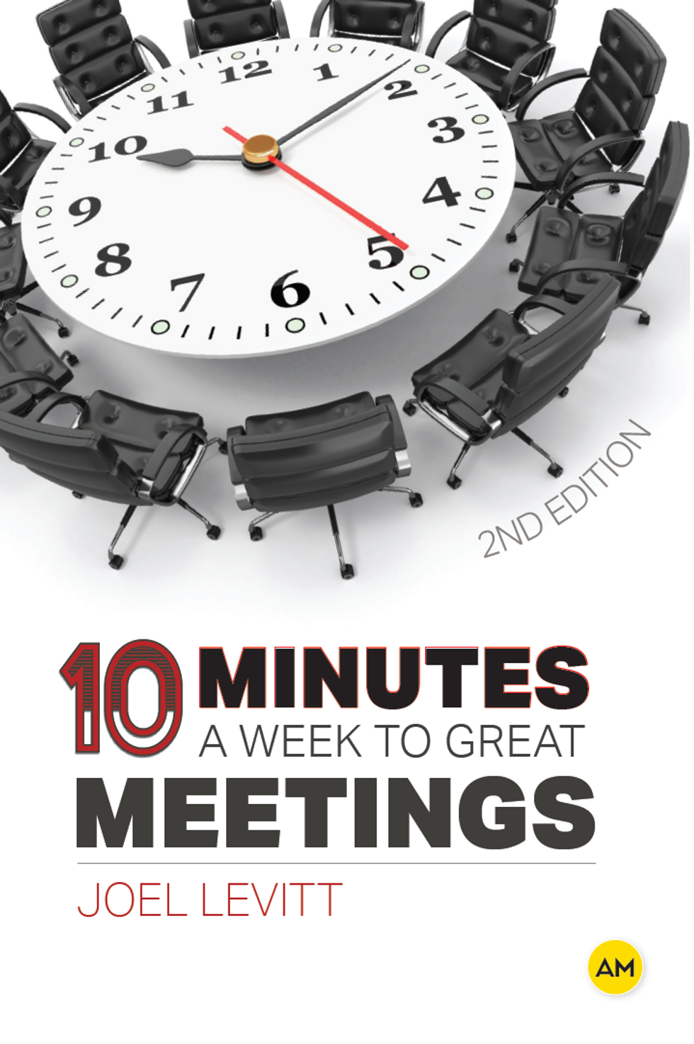  10 Minutes a Week to Great Meetings 