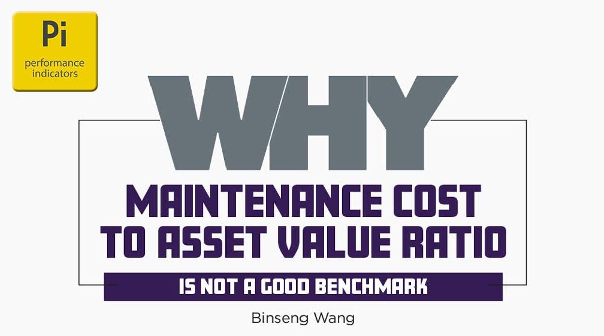 Why Maintenance Cost  to Asset Value Ratio Is Not a Good Benchmark