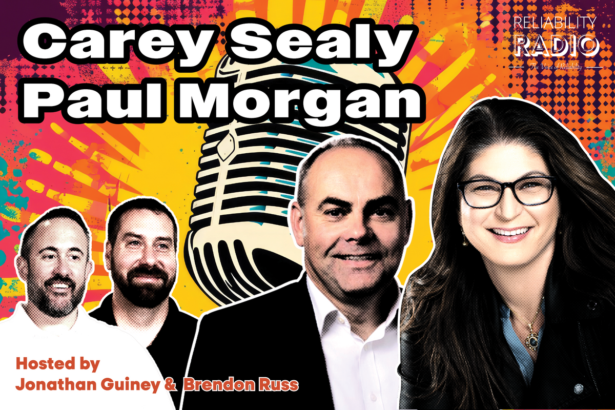 Reliability Radio EP 297: Paul Morgan & Carey Sealy, JLL Leadership