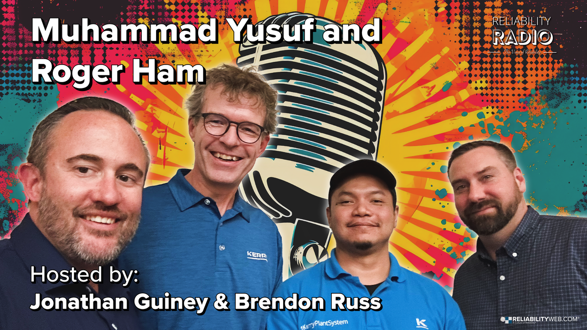 Reliability Radio EP 331: PEOPLE ARE THE KEY TO RELIABILITY. Roger Ham and Muhammad Yusuf