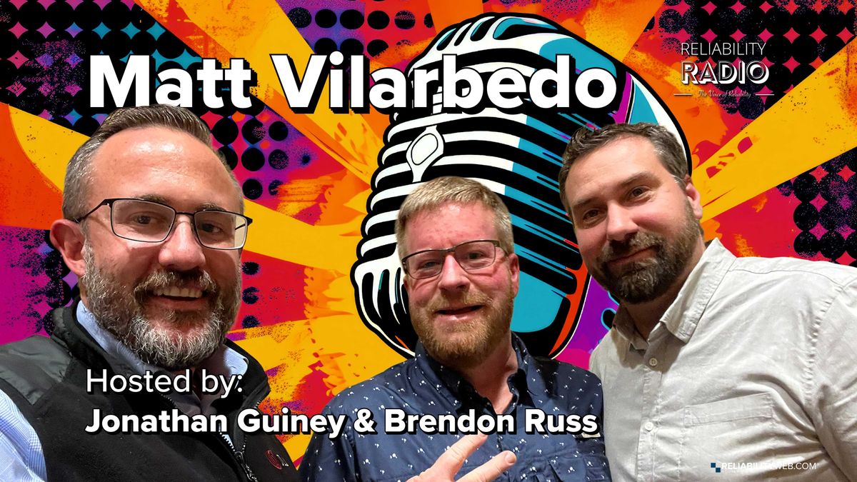 Reliability Radio EP 344: IS YOUR HAND CALIBRATED? Matt Vilardebo - JLL