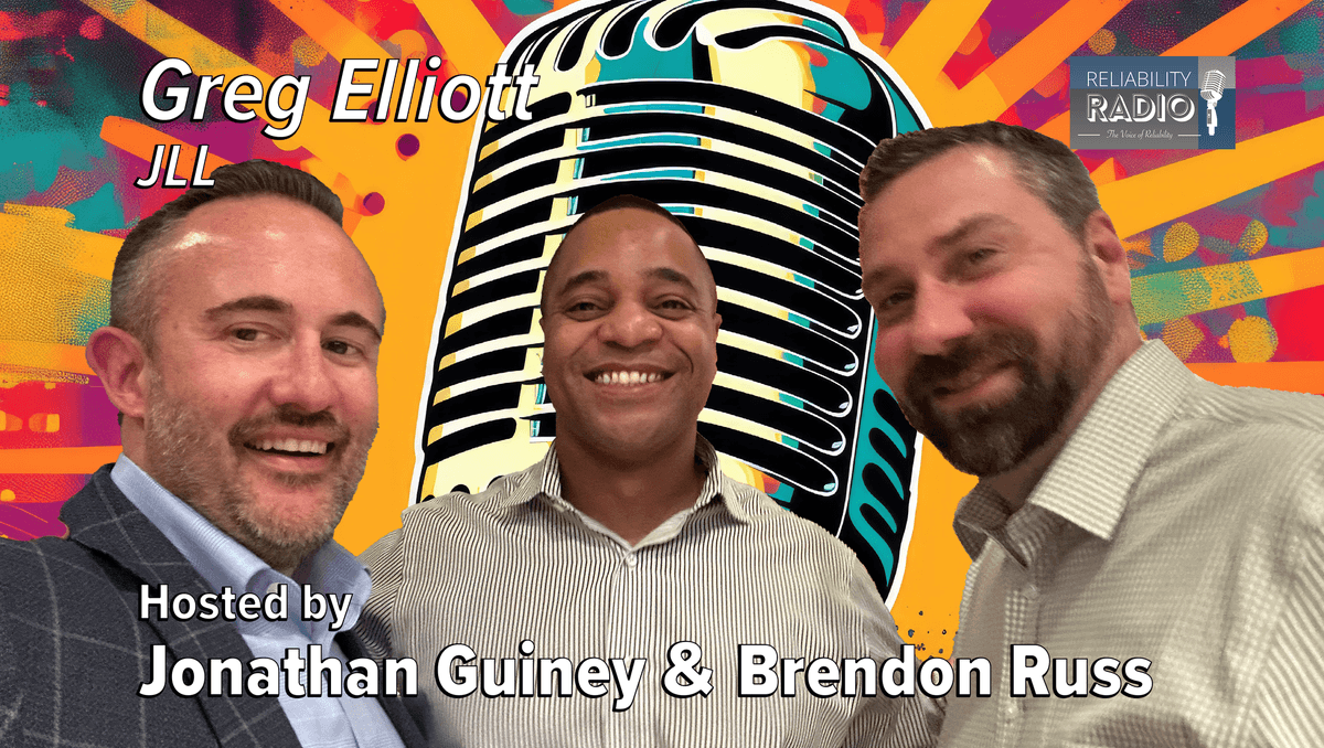 Reliability Radio EP 361: Greg Elliott, JLL - IMC25