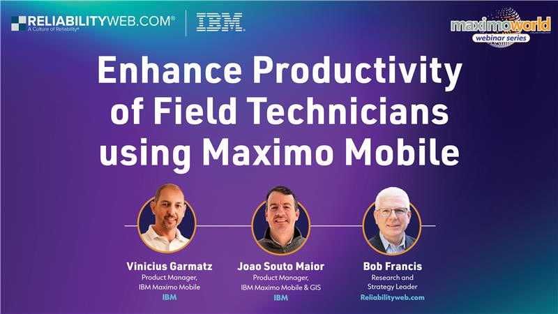 Enhance Productivity of Field Technicians using Maximo Mobile