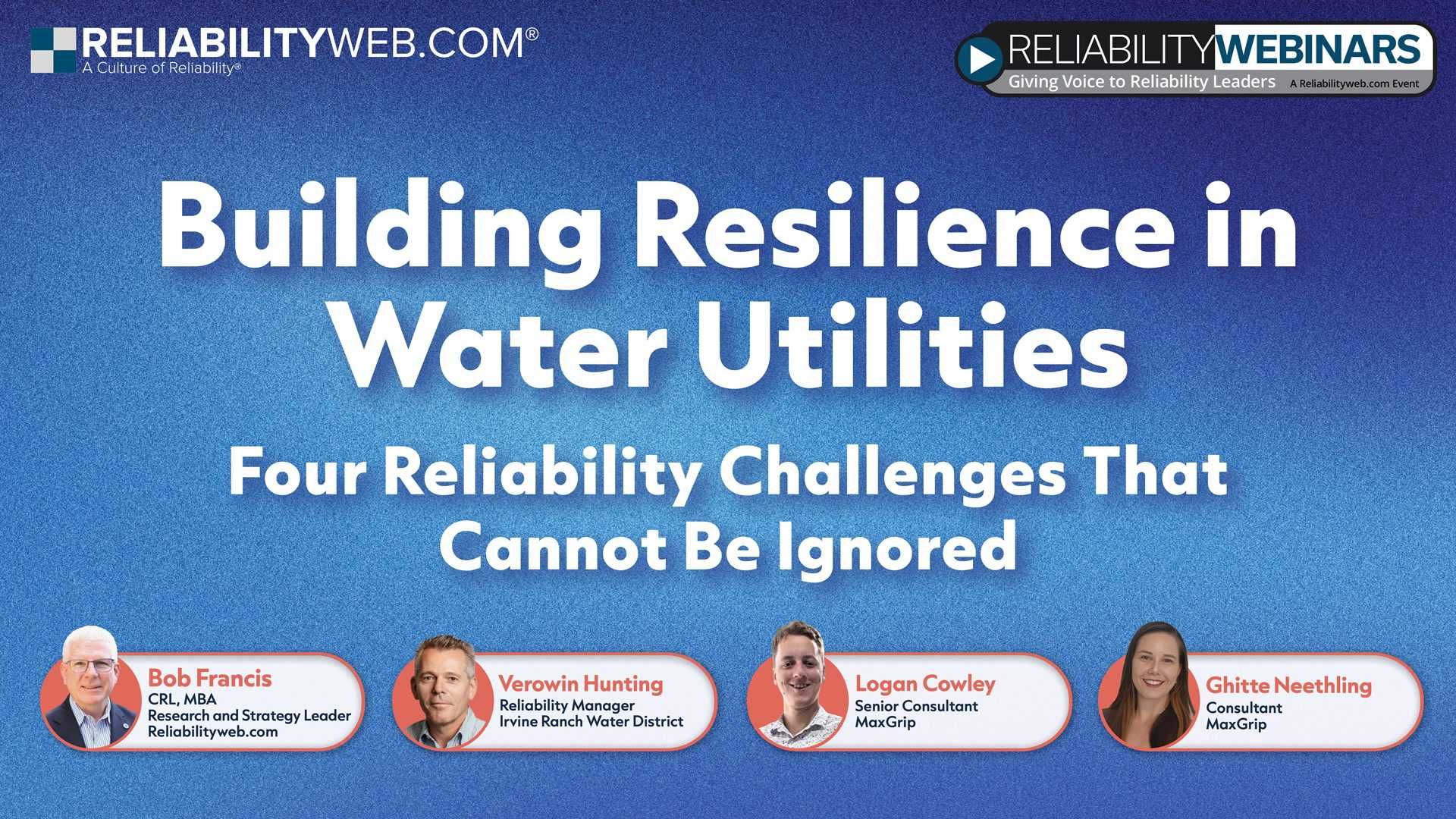 Building Resilience in Water Utilities Four Reliability Challenges ThatCannot Be Ignored