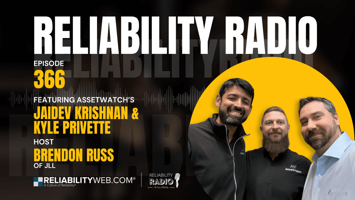 Reliability Radio EP 366 - Jaidev Krishnan & Kyle Privette, AssetWatch