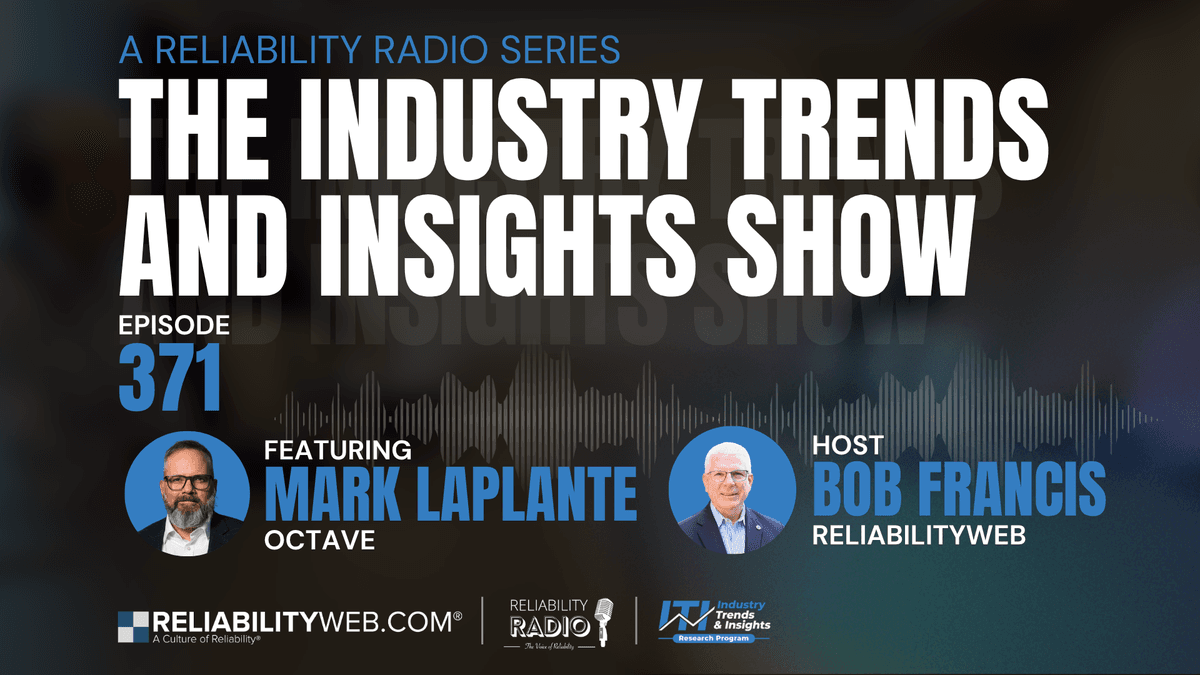 Reliability Radio EP 371: Industry Trends and Insights: Marc LaPlante, Octave