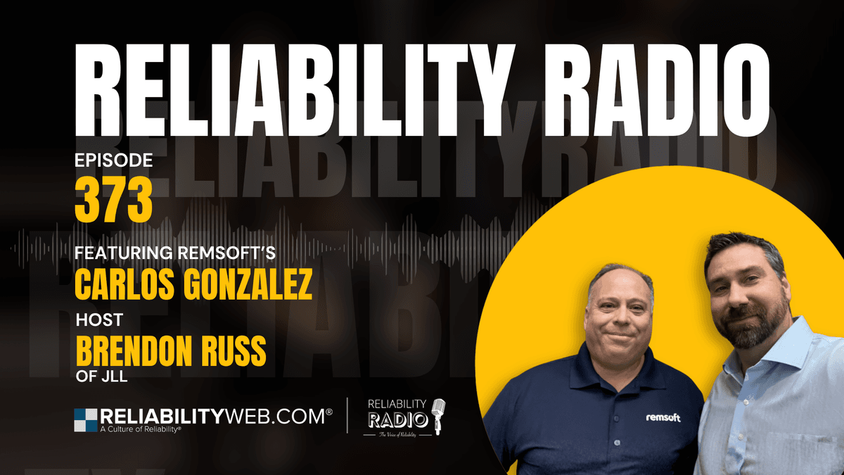 Reliability Radio EP 373: Carlos Gonzalez, Remsoft