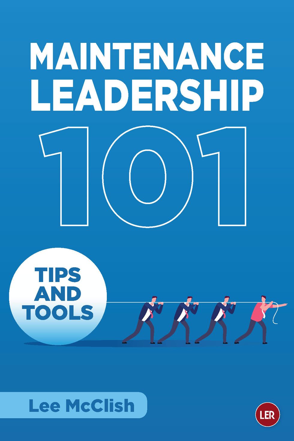  Maintenance Leadership 101: Tips and Tools 