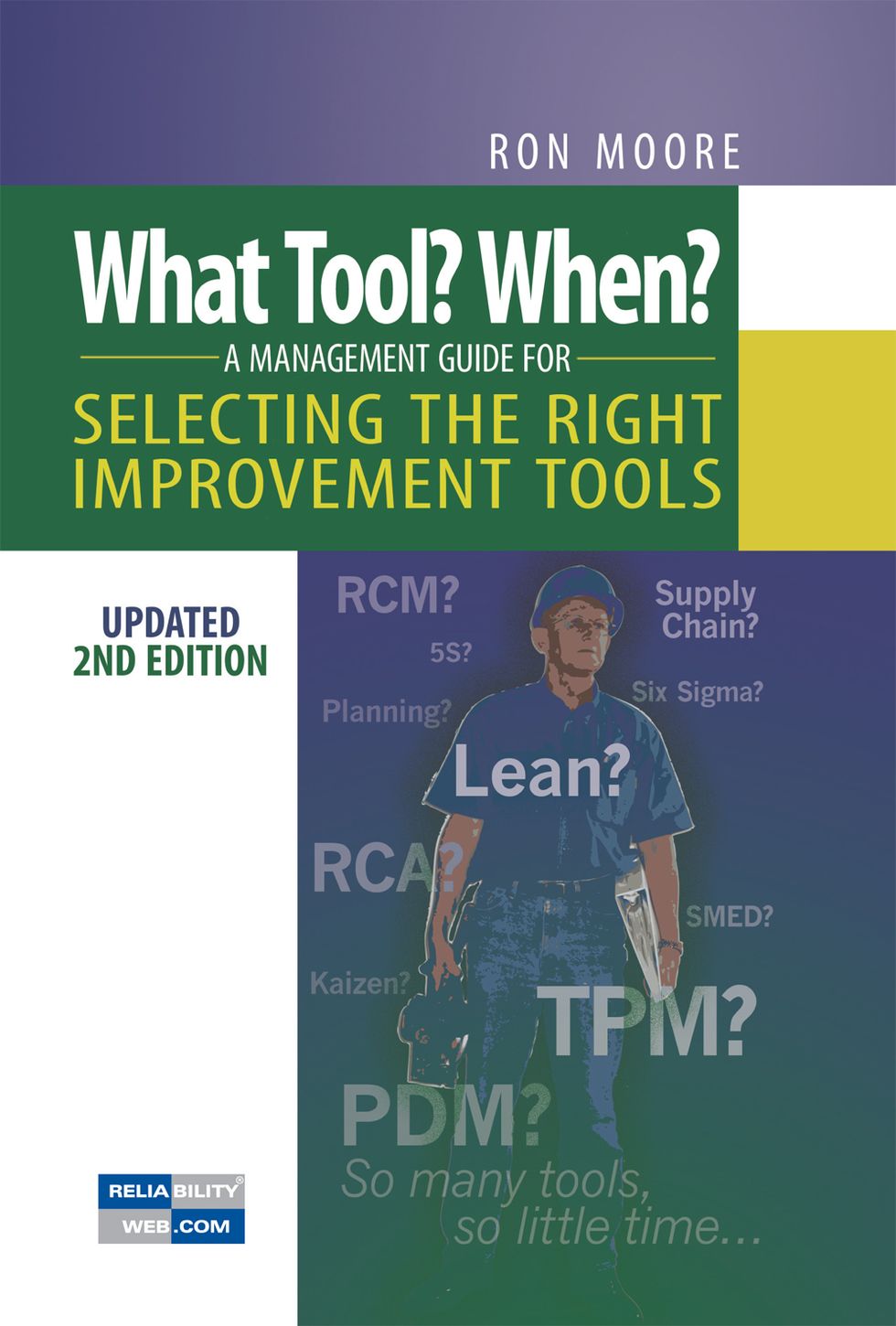  What Tool? When? A Management Guide for Selecting the Right Improvement Tools 