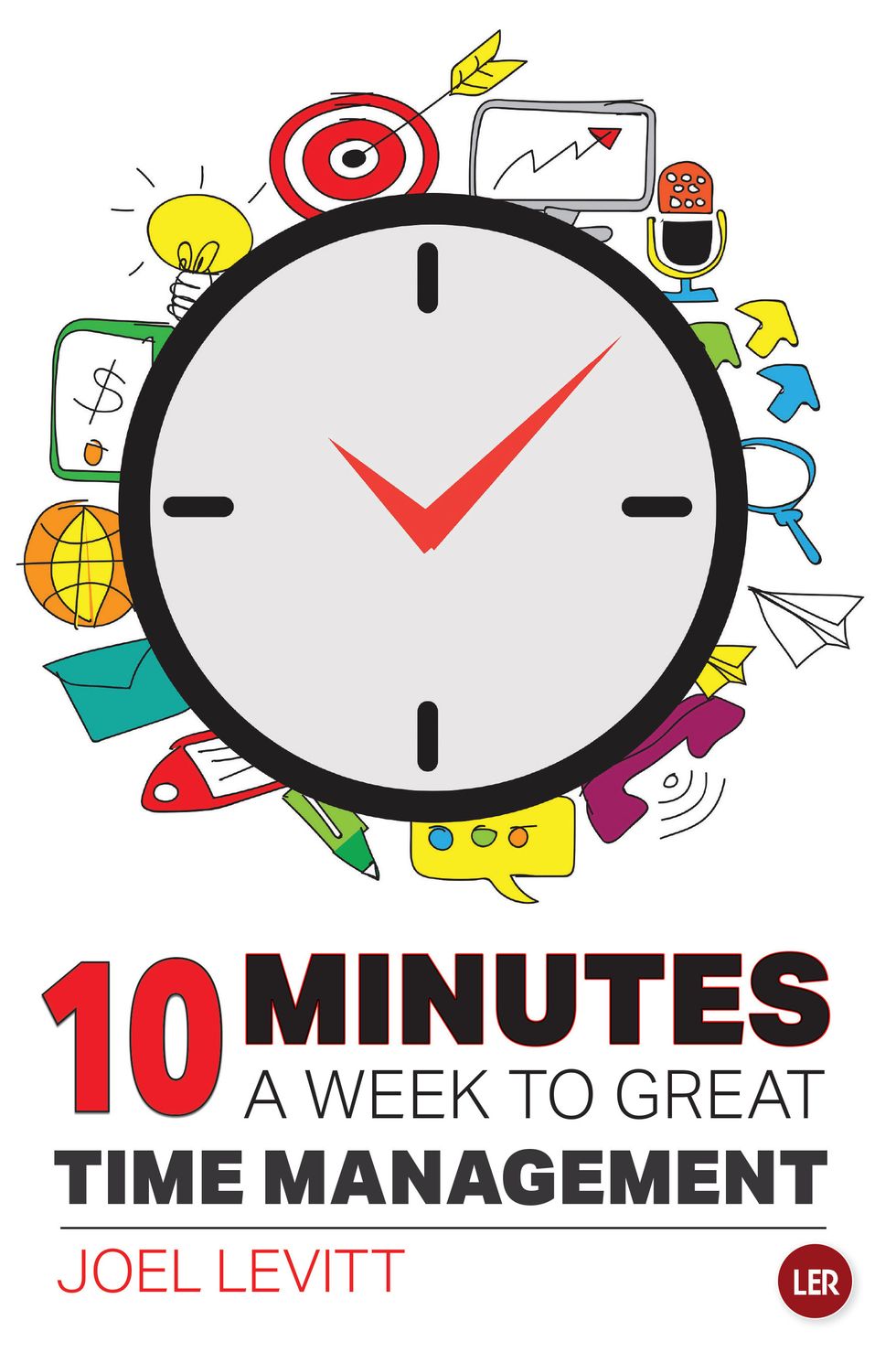  10 Minutes a Week to Great Time Management  