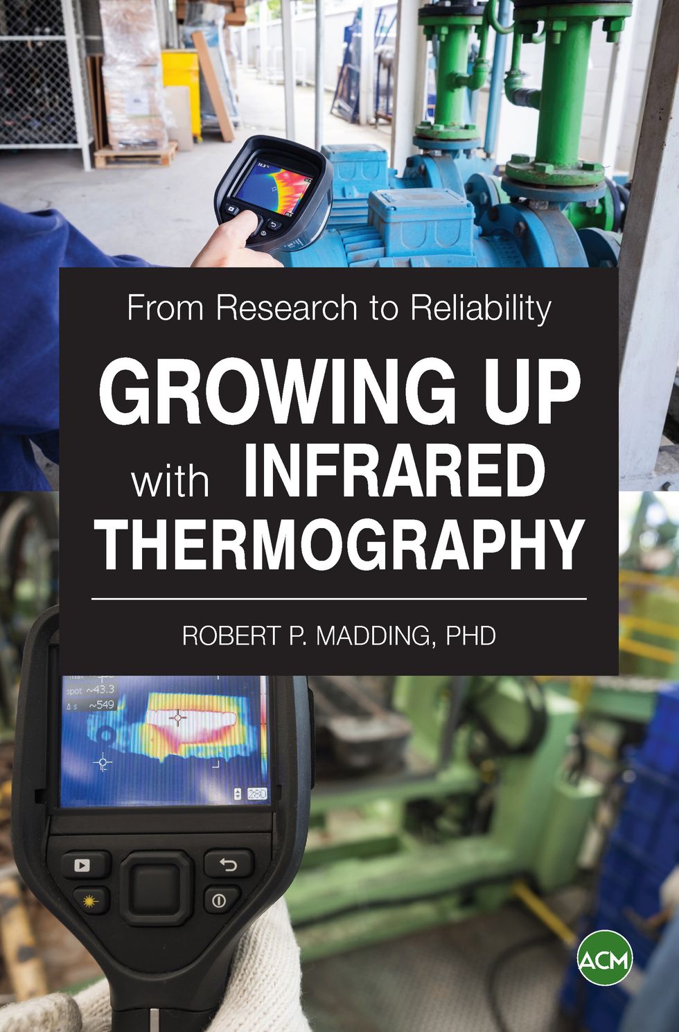  From Research to Reliability Growing Up with Infrared Thermography 