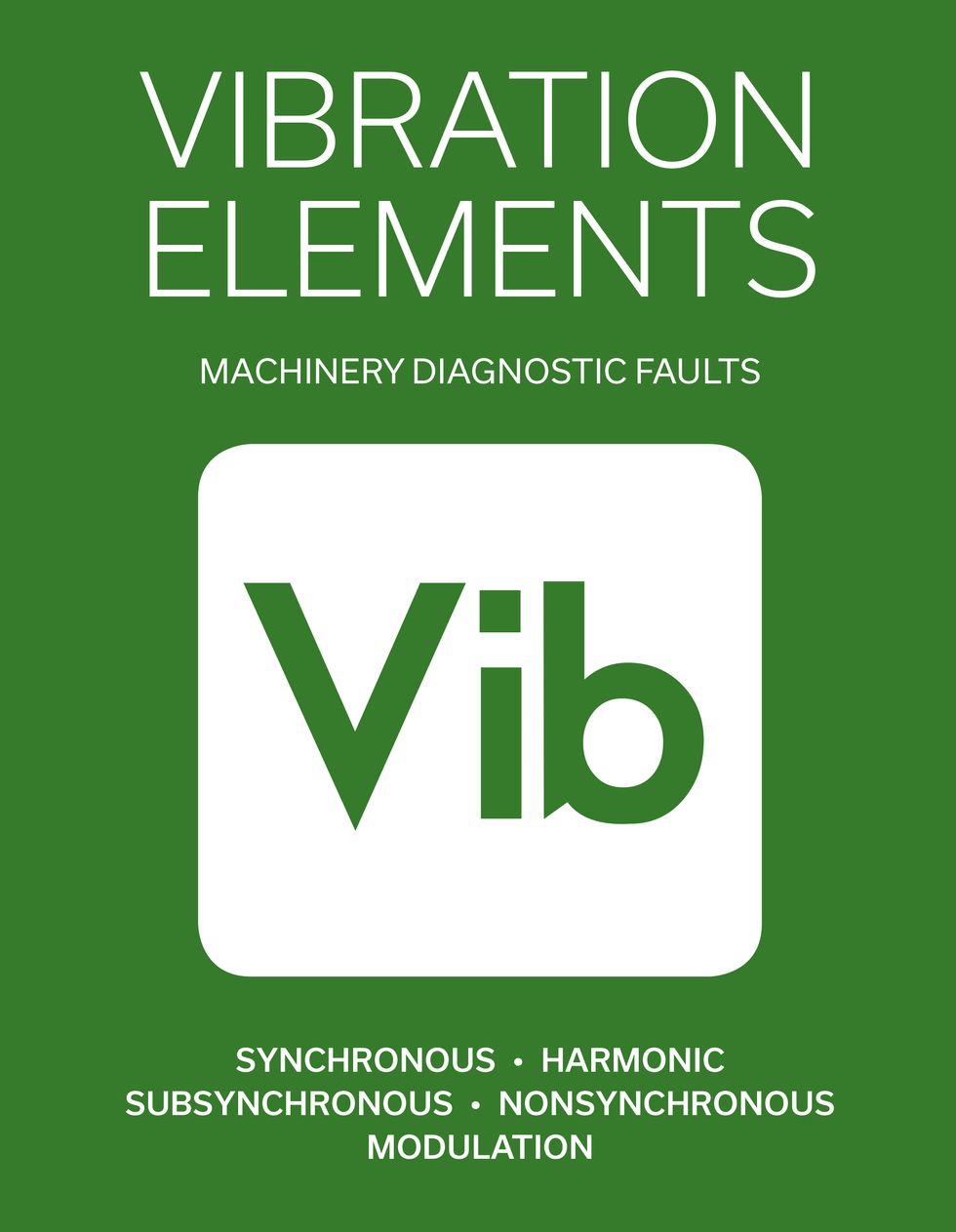  Vibration Elements: Machinery Diagnostic Faults 
