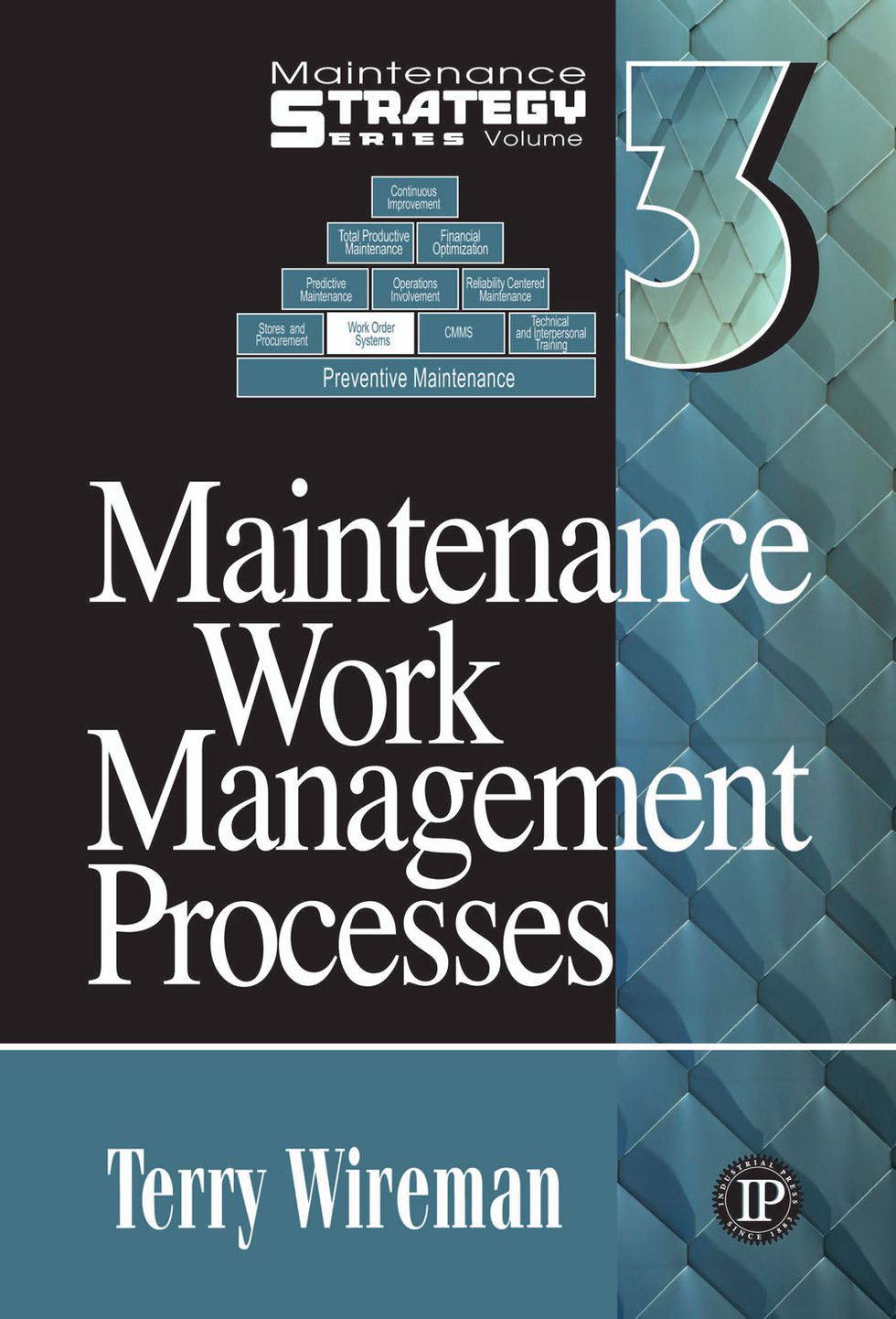  Maintenance Strategy Series Volume 3 - Maintenance Work Management Processes 