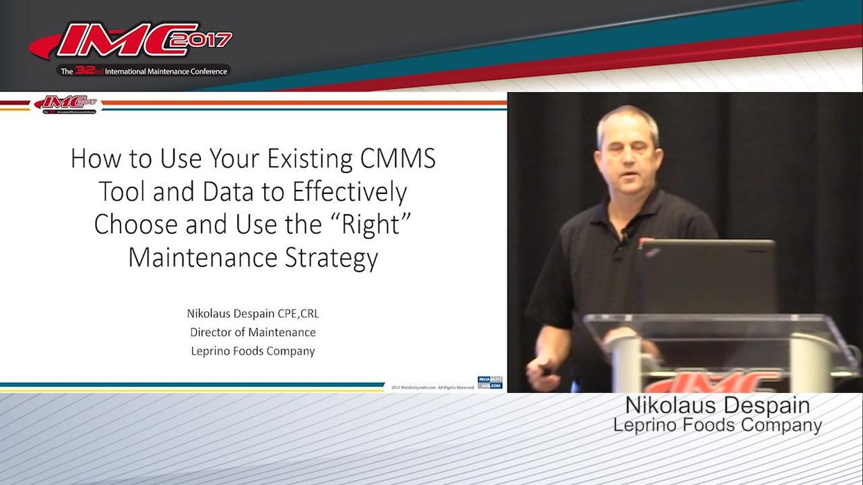 How to Use Your Existing CMMS Tool & Data to Effectively Choose & Use the RIGHT Maintenance Strategy
