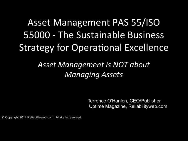Asset Management - ISO 55000 - The Sustainable Business Strategy for Operational Excellence
