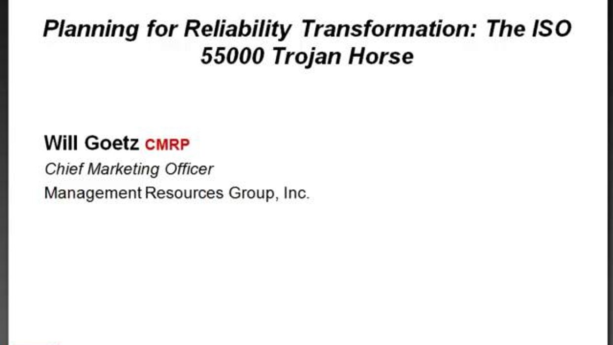 Planning for Reliability Transformation - The ISO55000 Trojan Horse