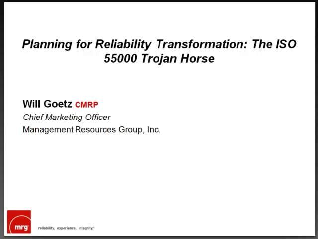 Planning for Reliability Transformation - The ISO55000 Trojan Horse