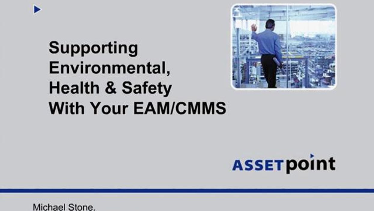 Supporting Environmental, Health &  Safety with your EAM/CMMS