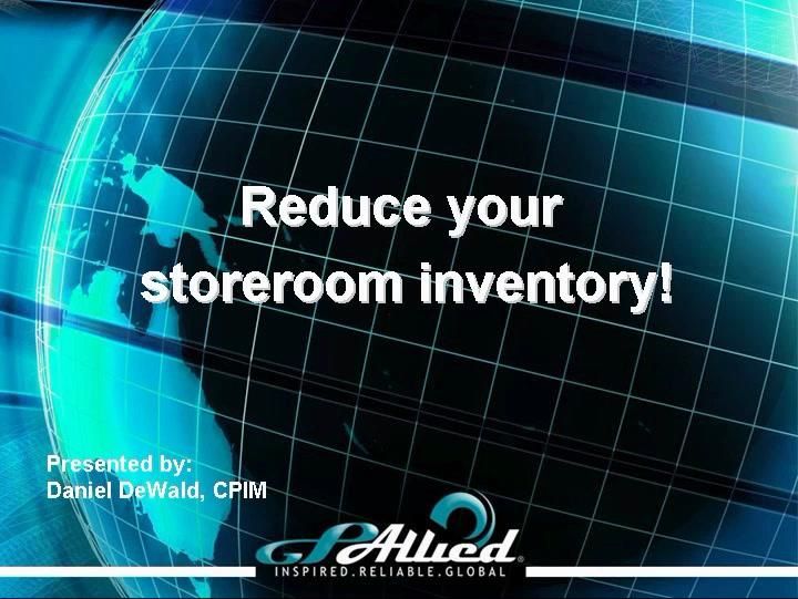 Methods to reduce storeroom inventory