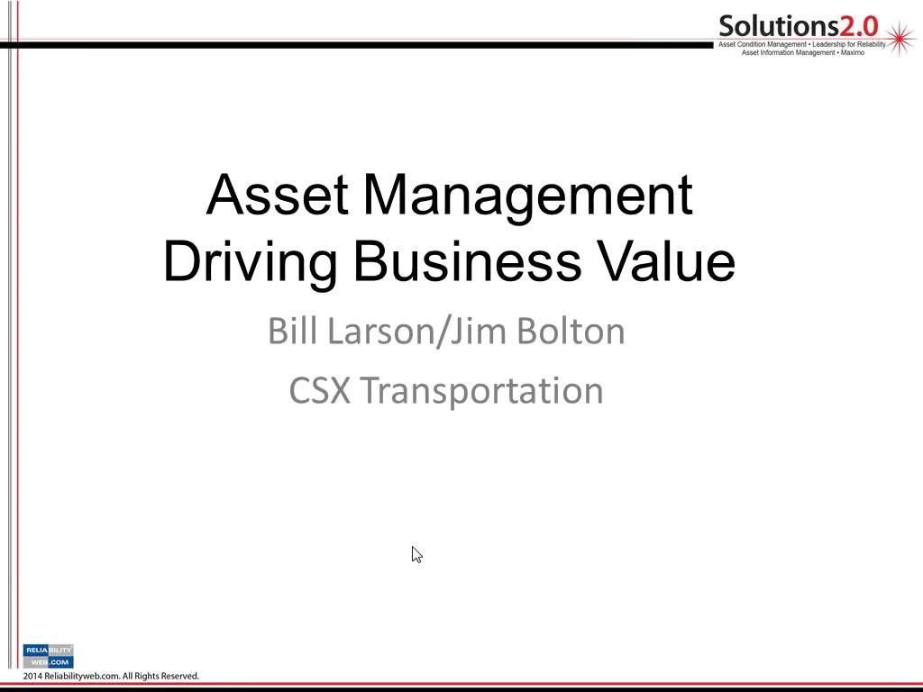 SOLUTIONS 2.0 KEYNOTE: How CSX Uses Asset Management to Drive Business Value