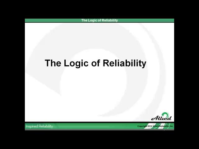The Logic of Reliability: How Do Maintenance and Reliability Really Relate to One Another?