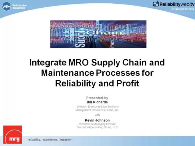 Integrate MRO Supply Chain and Maintenance Processes for Reliability and Profit