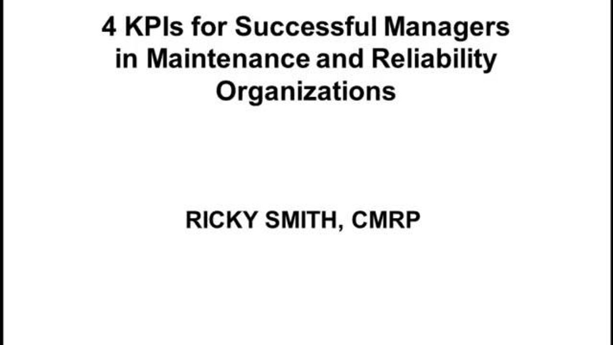 4 KPIs for Successful Managers in Maintenance and Reliability Organizations