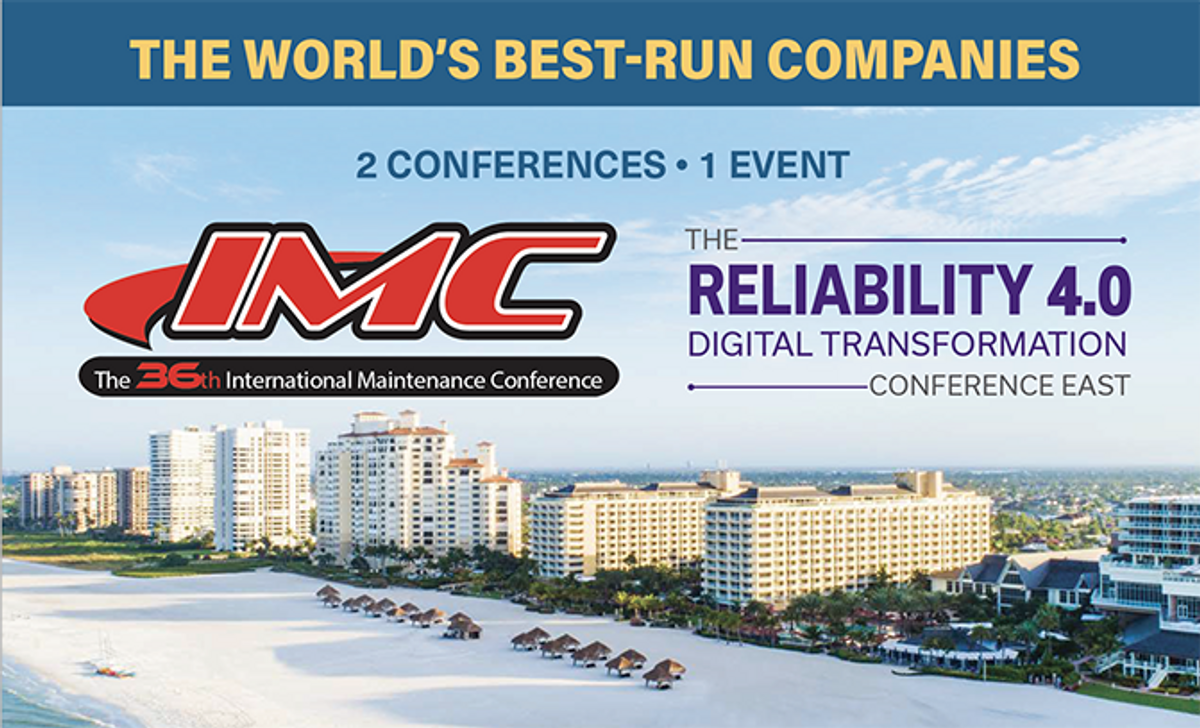 The International Maintenance Conference (IMC) collocated with the RELIABILITY 4.0 Digital Transformation Conference